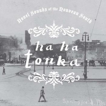 Ha Ha Tonka: Novel Sounds Of The Nouveau South