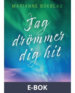 Jag drömmer dig hit, E-bok