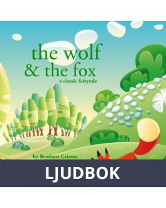The Wolf and the Fox, a Fairy Tale, Ljudbok