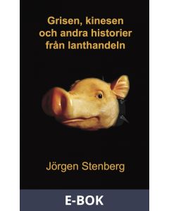 Grisen, kinesen och andra historier från lanthandeln, E-bok