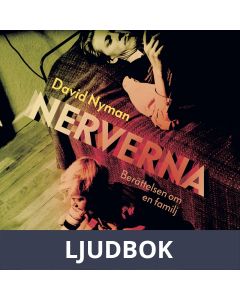 Nerverna : Berättelsen om en familj, Ljudbok