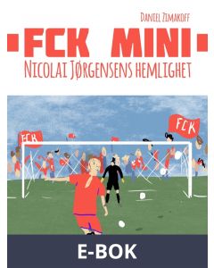 FCK Mini: Nicolai Jørgensens hemlighet, E-bok