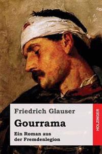Gourrama: Ein Roman aus der Fremdenlegion