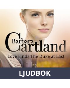 Love Finds The Duke at Last (Barbara Cartland s Pink Collection 160), Ljudbok