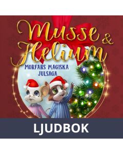 Jul med Musse & Helium. En magisk julsaga, Ljudbok