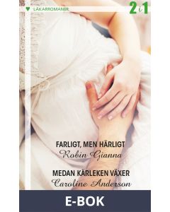 Farligt, men härligt/Medan kärleken växer, E-bok