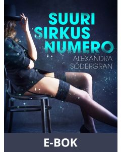 Suuri sirkusnumero - eroottinen novelli, E-bok