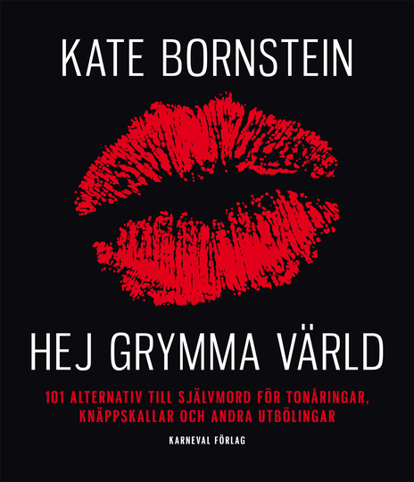 Hej Grymma Värld - 101 Alternativ Till Självmord För Tonåringar, Knäppskallar Och Andra Utbölingar