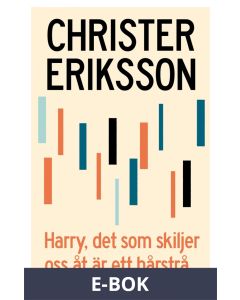 Harry, det som skiljer oss åt är ett hårstrå, E-bok
