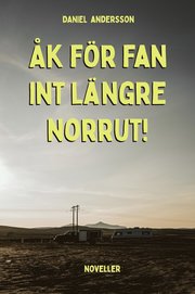 Åk för fan int längre norrut!