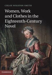 Women, Work, and Clothes in the Eighteenth-Century Novel