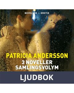 Patricia Andersson 3 noveller Samlingsvolym, Ljudbok