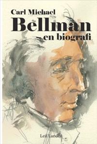 Carl Michael Bellman - en biografi