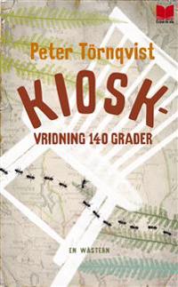 Kioskvridning 140 grader : en wästern