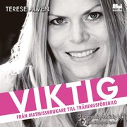 Viktig : från matmissbrukare till träningsförebild