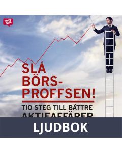 Slå börsproffsen: Tio steg till bättre aktieaffärer, Ljudbok
