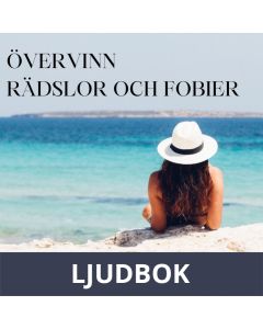 Övervinn rädslor och fobier. Lev livet fritt från rädsla och fobi med guidad självhypnos! , Ljudbok
