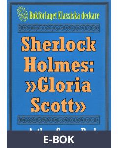 Sherlock Holmes: Äventyret med Gloria Scott - Återutgivning av text från 1911, E-bok