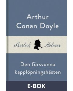 Den försvunna kapplöpningshästen (En Sherlock Holmes-novell), E-bok