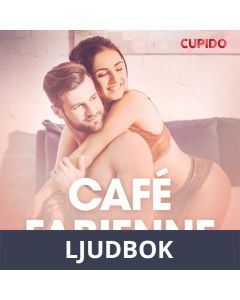 Café Fabienne - erotisk novell, Ljudbok