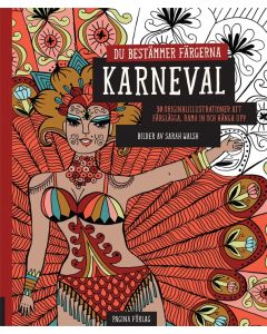 Karneval - du bestämmer färgerna : 30 originalillustrationer att färglägga, rama in och hänga upp