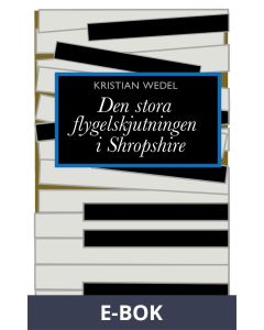 Det stora flygelskjutningen i Shropshire, E-bok