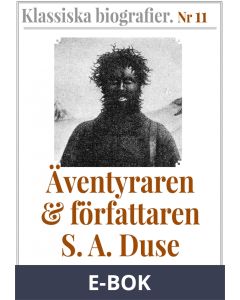 Klassiska biografier 11: Äventyraren S. A. Duse - Återutgivning av text från 1931, E-bok