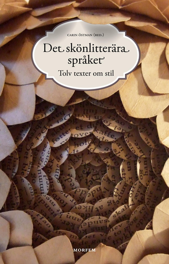 Det Skönlitterära Språket. Tolv Texter Om Stil