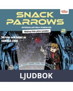 Snack Parrows intergalaktiska rymdbyrå : Nödrop från yttre rymden, Ljudbok