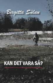 Kan det vara så?