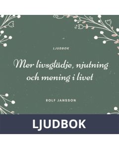 Mer livsglädje, njutning och mening i livet, Ljudbok