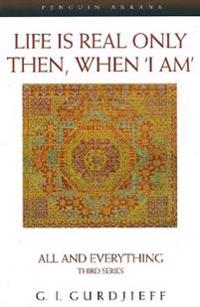 Life is Real Only Then, When 'I Am'