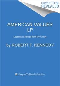 American Values: Lessons I Learned from My Family
