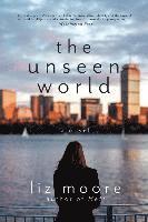Unseen World - A Novel