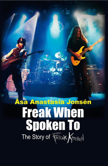 Freak When Spoken To - The Story Of Freak Kitchen