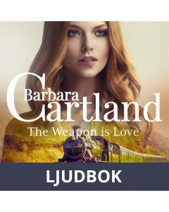 The Weapon is Love (Barbara Cartland s Pink Collection 146), Ljudbok