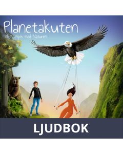 Planetakuten - Bli Kompis med Naturen, Ljudbok