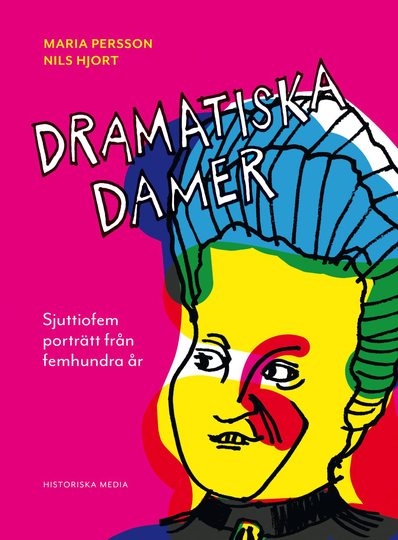 Dramatiska Damer - Sjuttiofem Porträtt Från Femhundra År