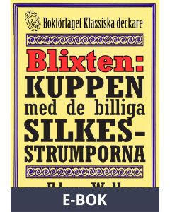 Blixten: Kuppen med de billiga silkesstrumporna. Text från 1931 kompletterad med fakta och ordlista, E-bok