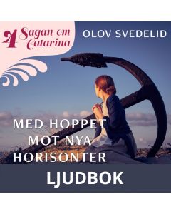 Med Hoppet mot nya horisonter : Sagan om Catarina, Ljudbok