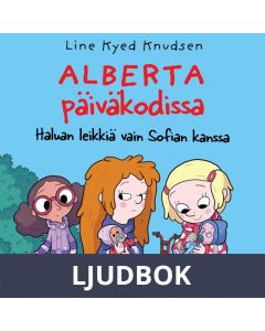 Alberta päiväkodissa 2: Haluan leikkiä vain Sofian kanssa, Ljudbok