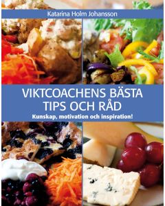 Viktcoachens bästa tips och råd : kunskap, motivation & inspiration!
