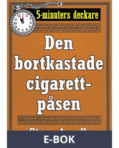 5-minuters deckare. Den bortkastade cigarettpåsen. Återutgivning av text från 1935, E-bok