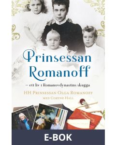 Prinsessan Romanoff - ett liv i skuggan av Romanovdynastin, E-bok
