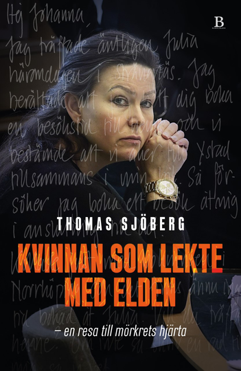 Kvinnan Som Lekte Med Elden - En Resa Till Mörkrets Hjärta