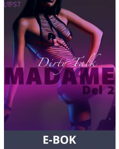 Madame 2: Dirty Talk - erotisk novell, E-bok