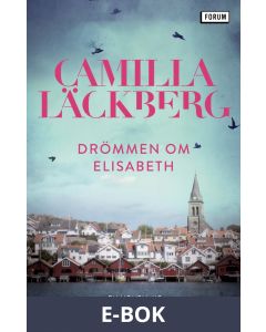 Drömmen om Elisabeth : En novell ur Mord och mandeldoft, E-bok
