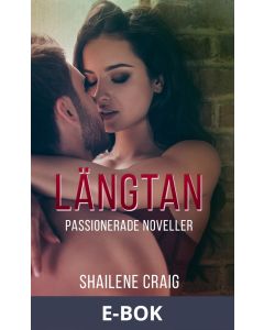 Längtan: Passionerade noveller, E-bok