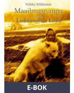 Maailmanrumpu - Osa 3: Laitimmainen Laulu, E-bok