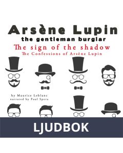 The Sign of the Shadow, the Confessions of Arsène Lupin, Ljudbok